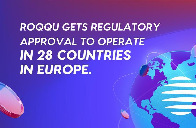 Roqqu gets regulatory approval to operate in 28 countries in Europe through its virtual currency license