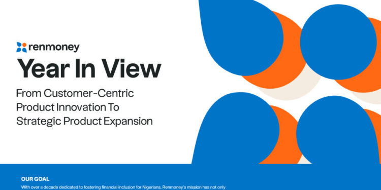 Renmoney’s Year In View: From Customer-Centric Product Innovation To Strategic Product Expansion