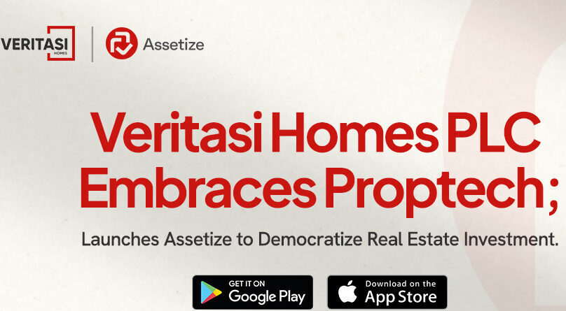 Veritasi Homes PLC embraces Proptech; launches assetize to democratize real estate investment