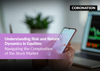 Understanding risk and return dynamics in equities: Navigating the complexities of the stock market   