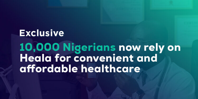 10,000 Nigerians now trust Heala for affordable remote healthcare