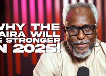 Why The Naira Will Be Stronger in 2025!