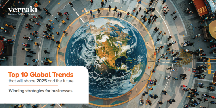 Verraki: Top 10 Global Trends that will shape 2025 and the future 
