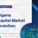 Nigeria Capital Market Evolution: The past, present, and future 