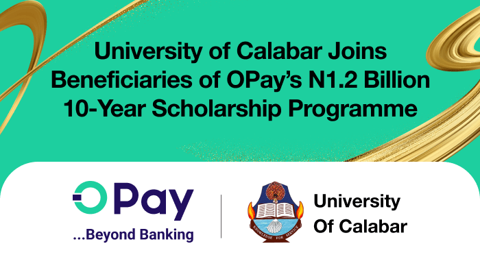 University of Calabar joins beneficiaries of OPay’s N1.2 Billion 10-Year scholarship programme 