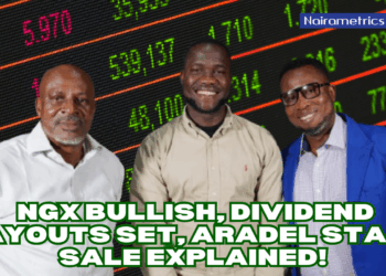 NGX Bullish, Dividend Payouts Set, Aradel Stake Sale Explained!