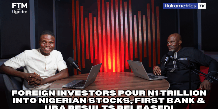 Foreign Investors Pour N1 Trillion into Nigerian Stocks