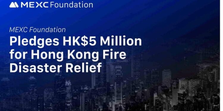 MEXC Foundation pledges HK$5 Million for Hong Kong fire disaster relief 