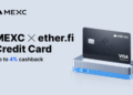 MEXC partners with ether.fi to launch the Enhanced Payment Card with up to 4% Cashback 