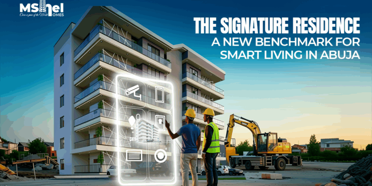 How Signature Residence by Mshel Homes is setting a new standard for smart living in Abuja. 