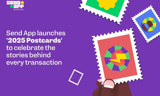 Send App by Flutterwave launches ‘2025 Postcards’ to celebrate the stories behind every transaction